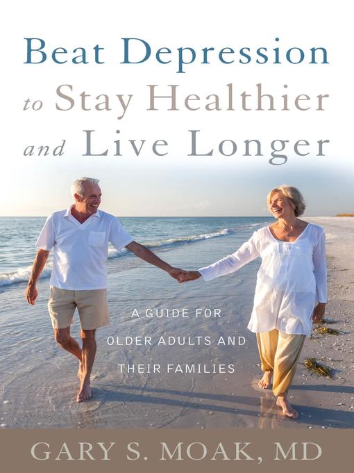 Title details for Beat Depression to Stay Healthier and Live Longer by Gary S. Moak - Available